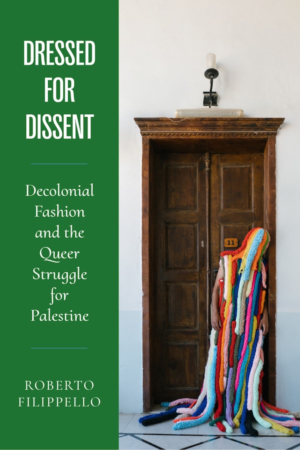 Dressed for Dissent by Roberto Filippello, Hardcover | Indigo Chapters