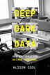 Deep Dark Data by Alison Cool