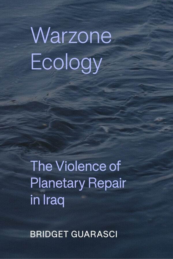 Warzone Ecology by Bridget Guarasci, Paperback | Indigo Chapters
