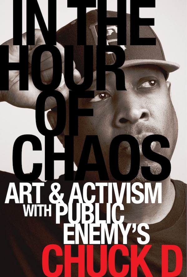 In the Hour of Chaos by Chuck D, Hardcover | Indigo Chapters