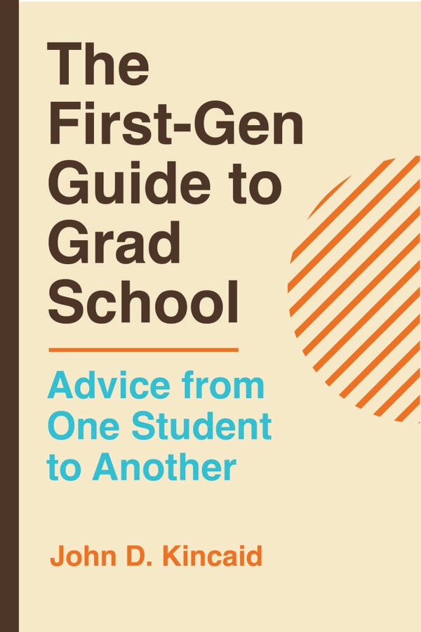 The First-Gen Guide to Grad School by John D. Kincaid, Paperback | Indigo Chapters