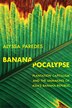 Bananapocalypse by Alyssa Paredes, Paperback | Indigo Chapters