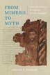 From Mimesis to Myth by George Frederick Rambow, Hardcover | Indigo Chapters
