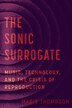 The Sonic Surrogate by Marie Thompson, Paperback | Indigo Chapters