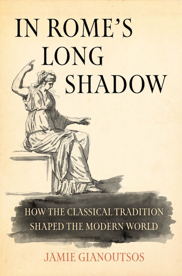 In Rome's Long Shadow by Jamie Gianoutsos, Hardcover | Indigo Chapters
