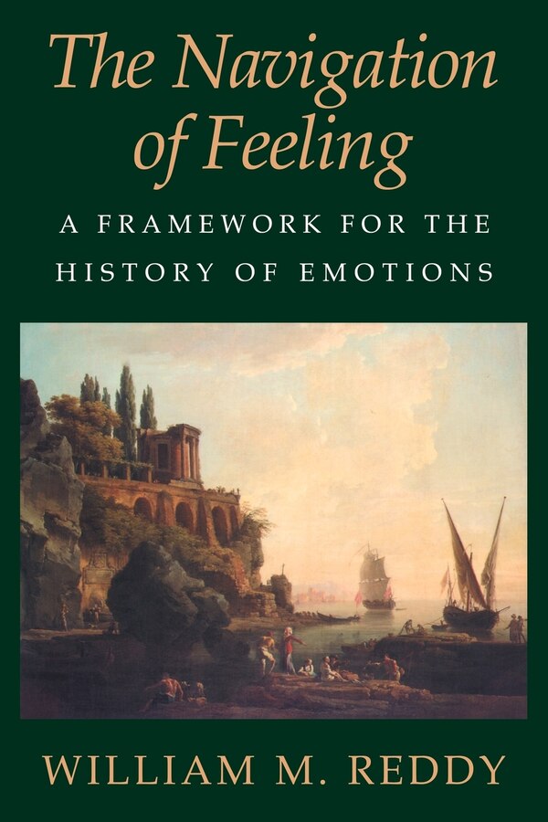 The Navigation of Feeling by William M. Reddy, Paperback | Indigo Chapters
