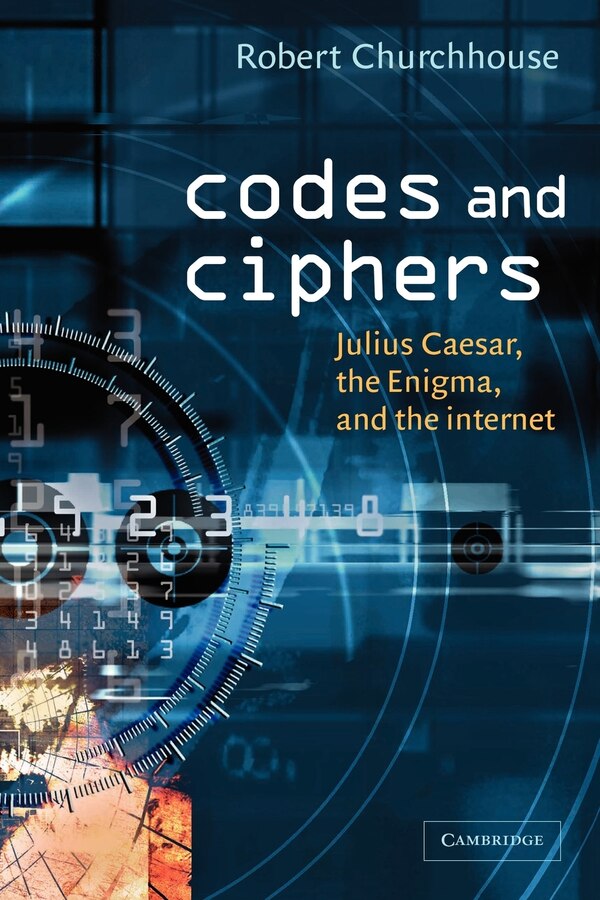 Codes and Ciphers by R. F. Churchhouse, Paperback | Indigo Chapters