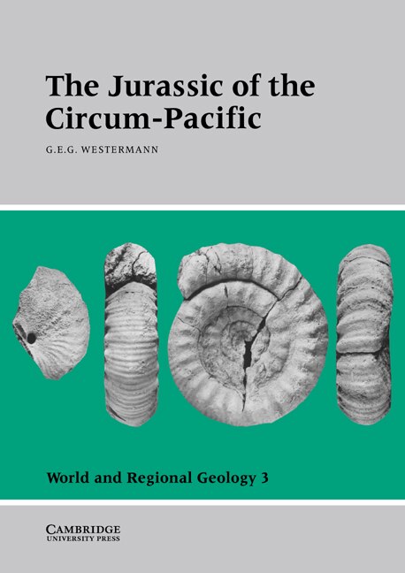 The Jurassic of the Circum-Pacific by Gerd E. G. Westermann, Paperback | Indigo Chapters