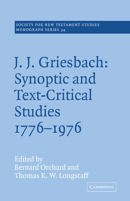 J. J. Griesbach: Synoptic and Text - Critical Studies 1776–1976 by Bernard Orchard, Paperback | Indigo Chapters