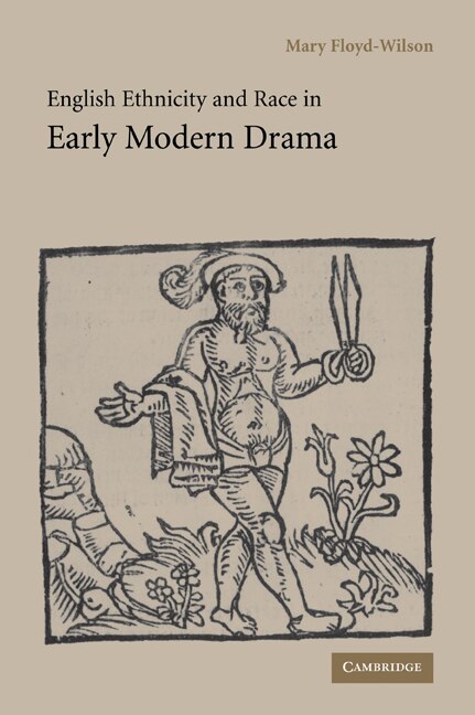 English Ethnicity And Race In Early Modern Drama by Mary Floyd-Wilson, Paperback | Indigo Chapters