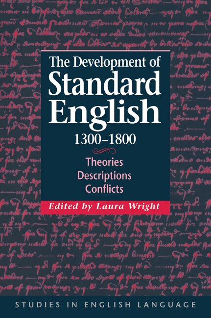 The Development of Standard English 1300–1800 by Laura Wright, Paperback | Indigo Chapters