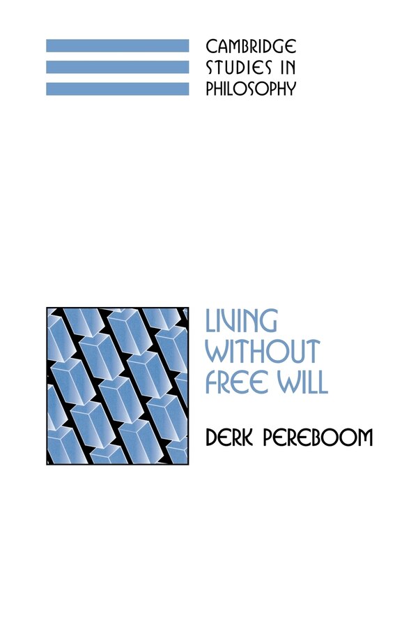 Living Without Free Will by Derk Pereboom, Paperback | Indigo Chapters