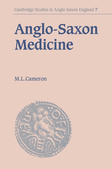 Anglo-saxon Medicine by Malcolm Laurence Cameron, Paperback | Indigo Chapters