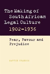 The Making of South African Legal Culture 1902–1936 by Martin Chanock, Paperback | Indigo Chapters