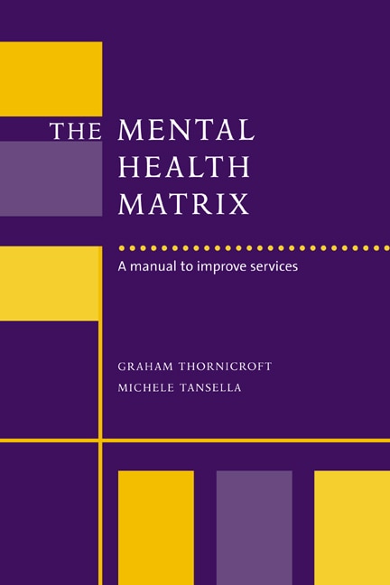 The Mental Health Matrix by Graham Thornicroft, Paperback | Indigo Chapters