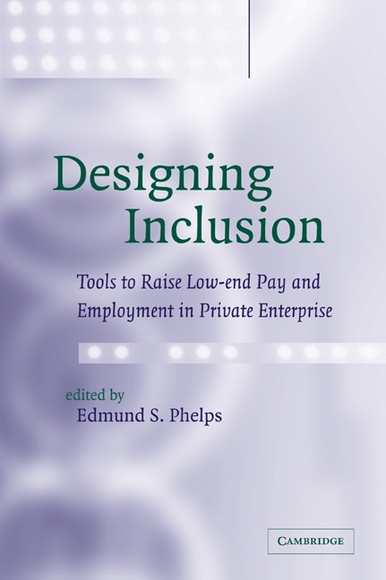 Designing Inclusion by Edmund S. Phelps, Paperback | Indigo Chapters