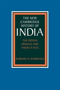 The Indian Princes and their States by Barbara N. Ramusack, Paperback | Indigo Chapters