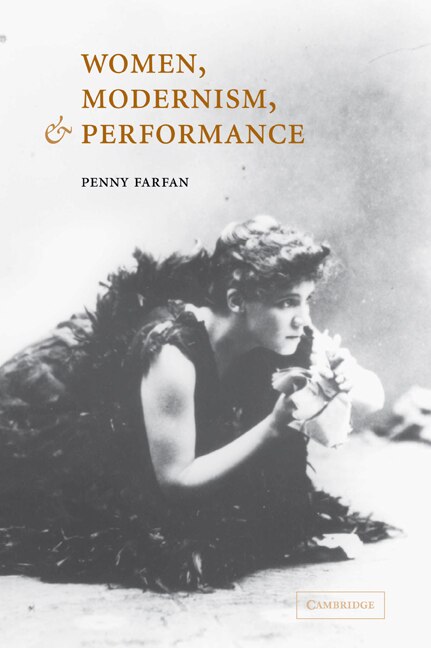 Women Modernism and Performance by Penny Farfan, Paperback | Indigo Chapters