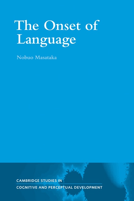 The Onset of Language by Nobuo Masataka, Paperback | Indigo Chapters