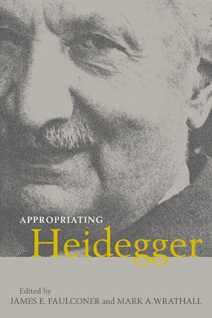 Appropriating Heidegger by James E. Faulconer, Paperback | Indigo Chapters