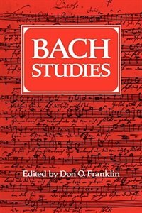 Bach Studies by Don O. Franklin, Paperback | Indigo Chapters