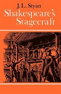 Shakespeare's Stagecraft by John L. Styan, Paperback | Indigo Chapters