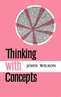 Thinking with Concepts by John Wilson, Paperback | Indigo Chapters