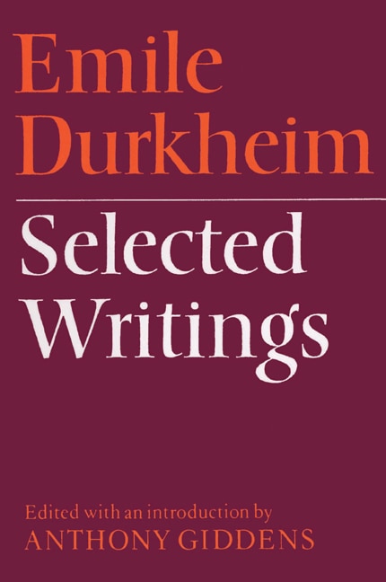 Emile Durkheim: Selected Writings, Paperback | Indigo Chapters