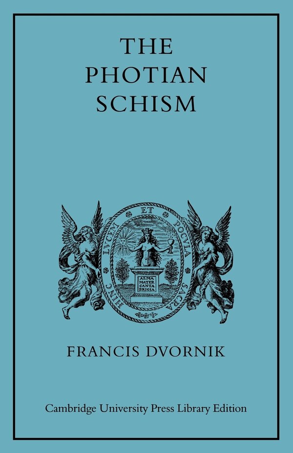The Photian Schism by Dvornik Dvornik, Paperback | Indigo Chapters