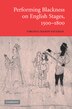 Performing Blackness on English Stages 1500–1800 by Virginia Mason Vaughan, Paperback | Indigo Chapters