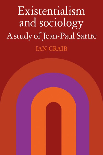 Existentialism and Sociology by Ian Craib, Paperback | Indigo Chapters