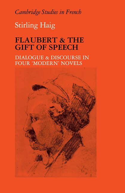 Flaubert and the Gift of Speech by Stirling Haig, Paperback | Indigo Chapters