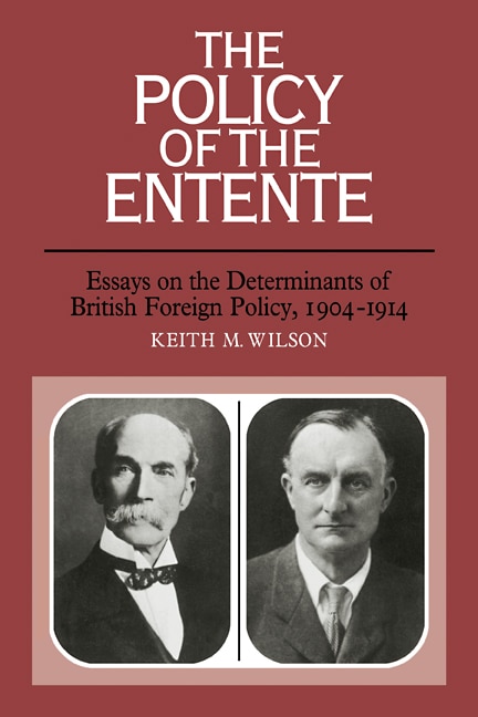 The Policy of the Entente by Keith M. Wilson, Paperback | Indigo Chapters