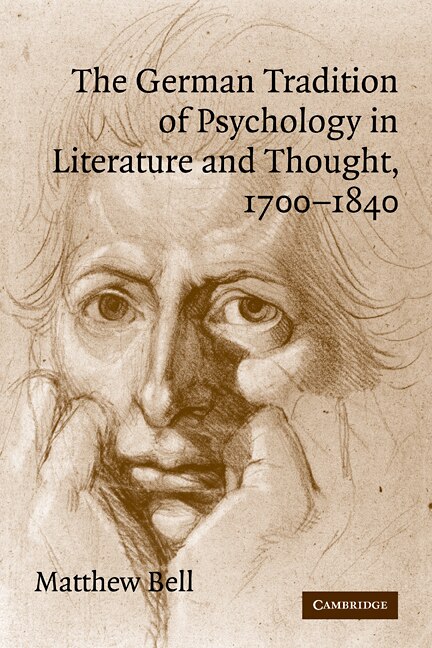 The German Tradition of Psychology in Literature and Thought 1700â??1840 by Matthew Bell Paperback | Indigo Chapters