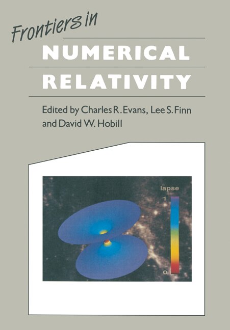 Frontiers in Numerical Relativity by Charles R. Evans, Paperback | Indigo Chapters