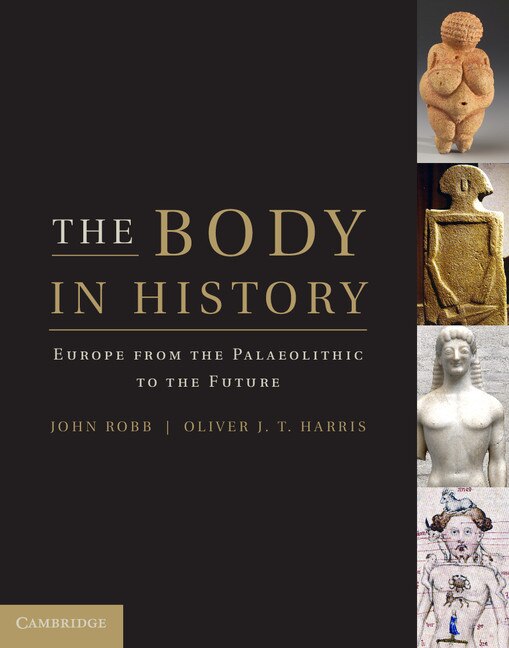 The Body In History by John Robb, Paperback | Indigo Chapters