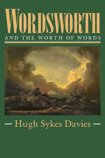 Wordsworth and the Worth of Words by Hugh Sykes-Davies, Paperback | Indigo Chapters