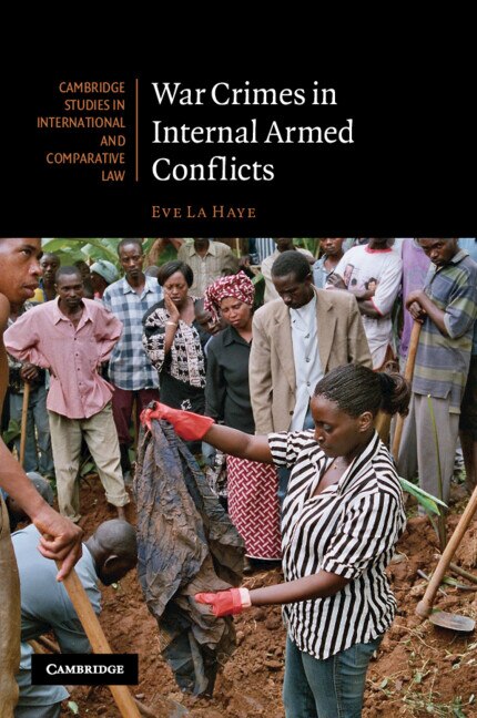 War Crimes in Internal Armed Conflicts by Eve La Haye, Paperback | Indigo Chapters