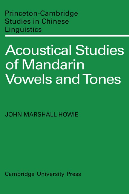 Acoustical Studies of Mandarin Vowels and Tones by John Marshall Howie, Paperback | Indigo Chapters