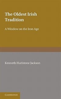 The Oldest Irish Tradition by Kenneth Hurlstone Jackson, Paperback | Indigo Chapters