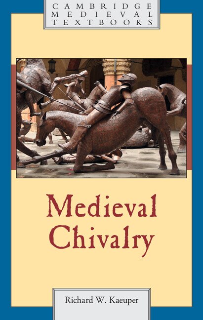 Medieval Chivalry by Richard W. Kaeuper, Paperback | Indigo Chapters