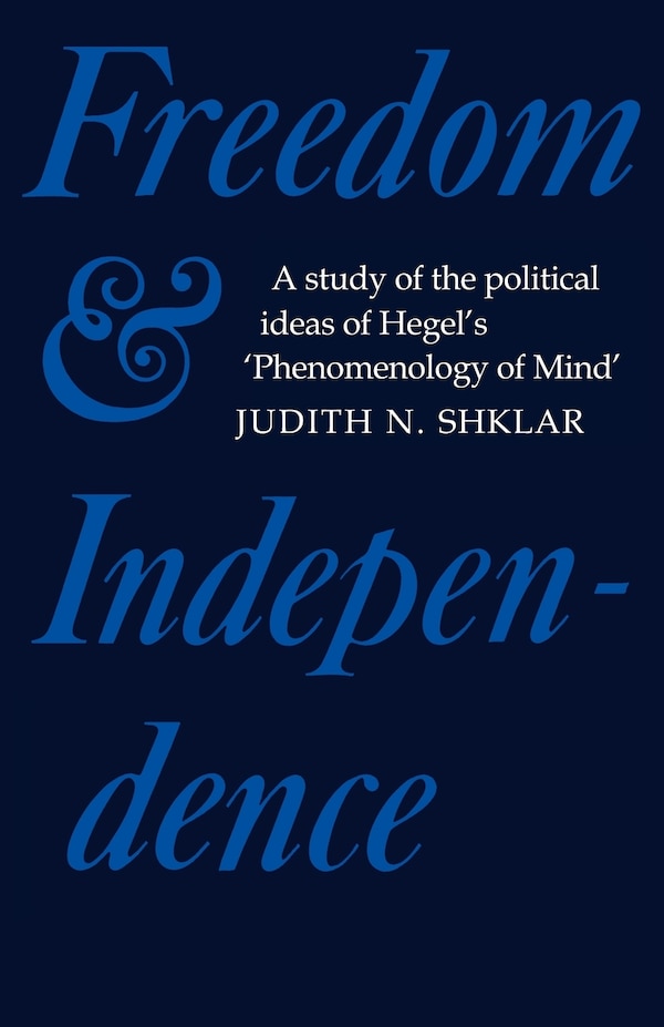 Freedom and Independence by Judith N. Shklar, Paperback | Indigo Chapters