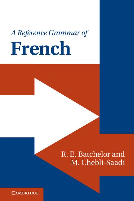 A Reference Grammar of French by R. E. Batchelor, Paperback | Indigo Chapters