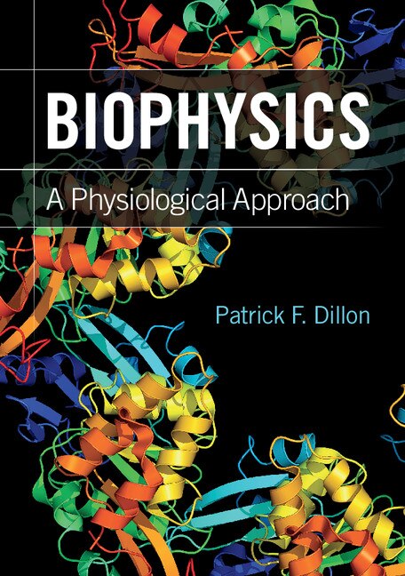 Biophysics by Patrick F. Dillon, Paperback | Indigo Chapters