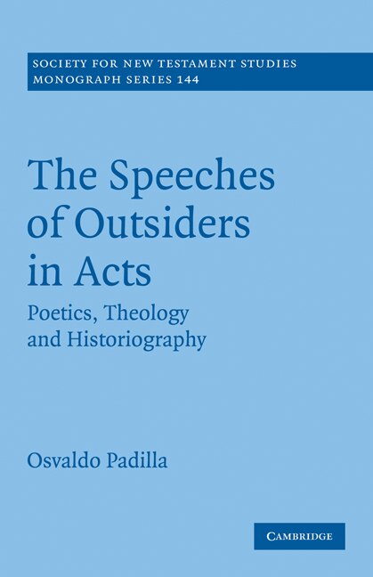 The Speeches of Outsiders in Acts by Osvaldo Padilla, Paperback | Indigo Chapters