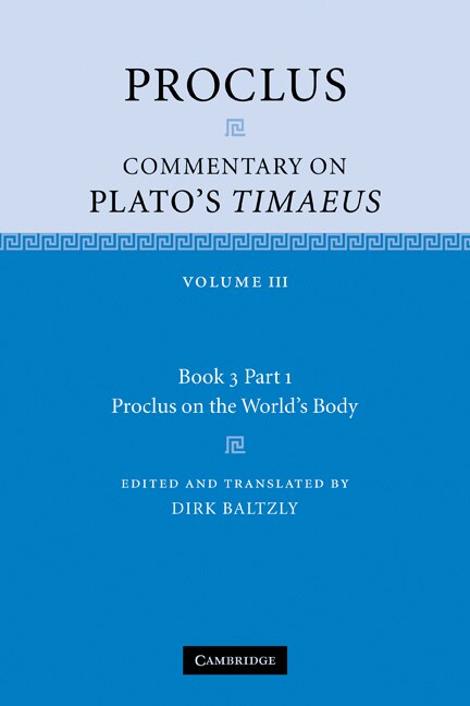 Proclus: Commentary On Plato's Timaeus: Volume 3 Book 3 Part 1 Proclus On The World's Body by Proclus Proclus, Paperback | Indigo Chapters