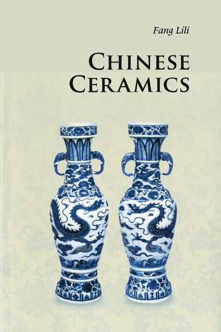 Chinese Ceramics by Lili Fang, Paperback | Indigo Chapters