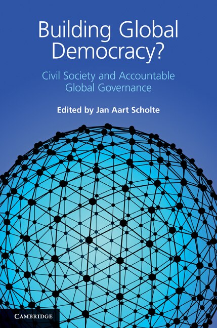 Building Global Democracy? by Jan Aart Scholte, Hardcover | Indigo Chapters