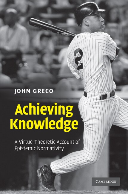 Achieving Knowledge by John Greco, Hardcover | Indigo Chapters