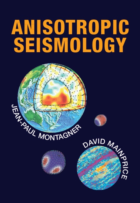 Anisotropic Seismology by Jean-Paul Montagner, Hardcover | Indigo Chapters